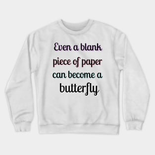 inspirational origami butterfly quote Crewneck Sweatshirt